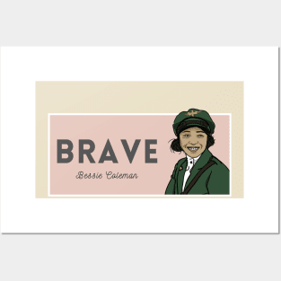 Historical Figures: Bessie Coleman: "Brave" Posters and Art